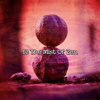 52 the Mist of Zen