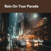 Rain on Your Parade