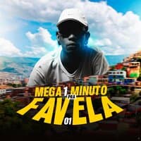 Mega 1 Minuto pra Favela 01