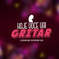 Hoje Voce Vai Gritar