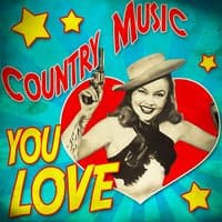 Country Music You Love