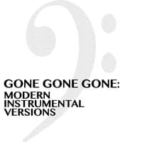 Gone Gone Gone: Modern Instrumental Versions