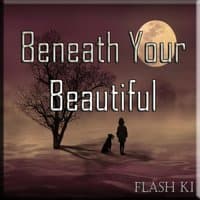 Beneath Your Beautiful