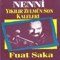 Nenni / Yıkılır Zulmün Son Kaleleri