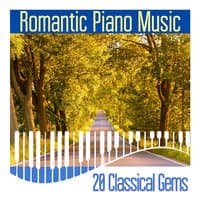 Romantic Piano Music, 20 Classical Gems