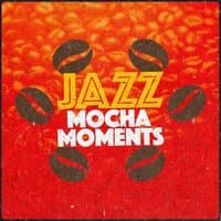 Jazz: Mocha Moments