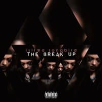 The Break Up