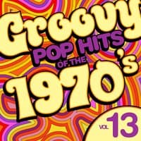 Groovy Pop Hits of the 1970's, Vol. 13