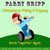 Chimpanzee Riding A Segway: Parry Gripp Song of the Week for October 21, 2008 - Single