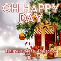 Oh Happy Day Christmas Gospel Collection, Vol. 1