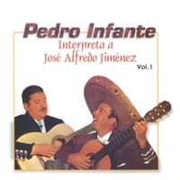 Pedro Infante interpreta a José Alfredo Jiménez Vol. 1