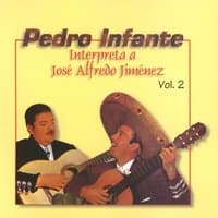 Pedro Infante interpreta a José Alfredo Jiménez Vol. 2