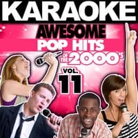 Karaoke Awesome Pop Hits of the 2000's, Vol. 11