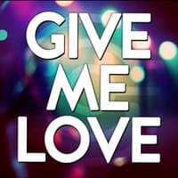 Give Me Love