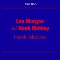 Hard Bop - Lee Morgan with Hank Mobley