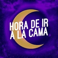 Hora de Ir a la Cama