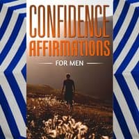 Confidence Affirmations for Men