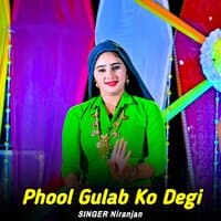 Phool Gulab Ko Degi