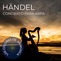 Los Colores de la Música, Concierto  para Arpa- Handel