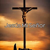 Jesús Mi Señor