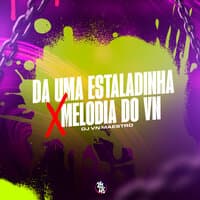 Dá uma Estaladinha X Melodia do Vn