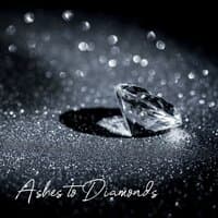 Ashes to Diamonds