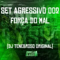 Set Agressivo 002 - Força do Mal