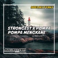 STRONGEST X POMPA POMPA MENGKANE