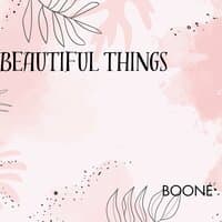 Beautiful things