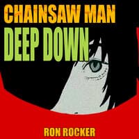 Chainsaw Man - Deep Down