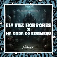 Ela Faz Horrores X na Onda do Berimbau