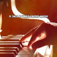 11 Jazz Lounge Coffee Music