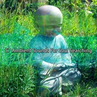 57 Ambient Sounds For Soul Searching