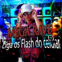 Mega Rave Liga os Flash do Celular (Hey Hou)