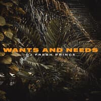 Wants and Needs