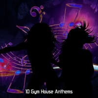 10 Gym House Anthems