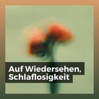 Auf Wiedersehen, Schlaflosigkeit