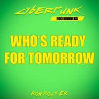 Cyberpunk Edgerunners - Who's Ready for Tomorrow