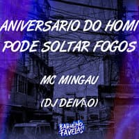 Aniversario do Homi - Pode Soltar Fogos