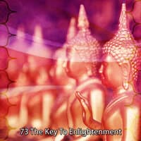 73 The Key To Enlightenment