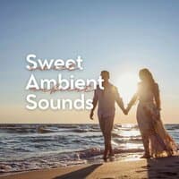 Sweet Ambient Sounds