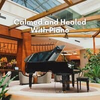 Calmed and Healed with Piano