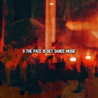 9 The Pace Is Set Dance Music