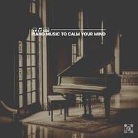 Piano Music to Calm Your Mind