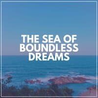 The Sea of Boundless Dreams