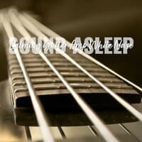 Sound Asleep: Calming Guitar Amp White Noise