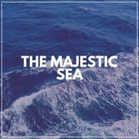 The Majestic Sea