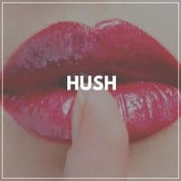 Hush