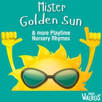 Mister Golden Sun & More Playtime Nursery Rhymes