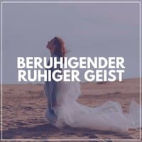 Beruhigender Ruhiger Geist